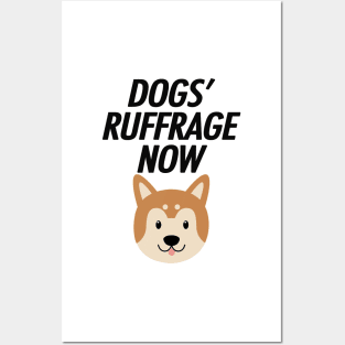 DOGS' RUFFRAGE NOW Posters and Art